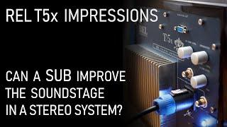 Do You Want a REL T5x in a Stereo System?