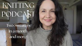 I Knit Two Sweaters in the Month!