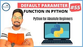 #55 Default Parameter in Python | Python Tutorial for Beginners