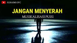 Jangan Menyerah - musikalisasi puisi kehidupan #janganmenyerah