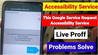 accessibility service problem | google service request accessibility service | accessibility servic