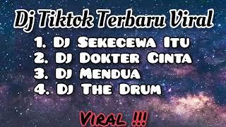 Dj Tiktok viral SEKECEWA ITU + DOKTER CINTA + MENDUA + THE DRUM ( DIMANA LETAK HATIMU YANG DULU..