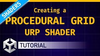 Creating a procedural grid URP shader (Unity Tutorial )