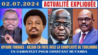 ACTU EXPLIQUÉE 02.07 - AFFAIRE FORAGES : KAZADI KADIMA EN FUITE AVEC LA COMPLICITÉ DE TSHILOMBO