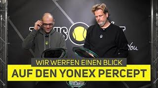 Kontrolle deluxe: Alles, was du über den neuen Yonex Percept wissen musst | Hands-On | Tennis-Point