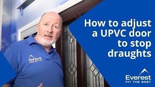 How to adjust a uPVC door to stop draughts