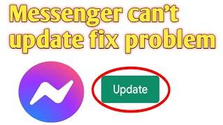 Messenger can't update fix problem