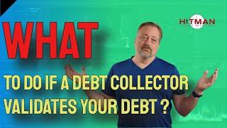 What If a Debt Collector Validates Your Debt  Verifies  Validation