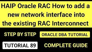 HAIP Oracle RAC || How to add a new network interface into the existing RAC interconnect
