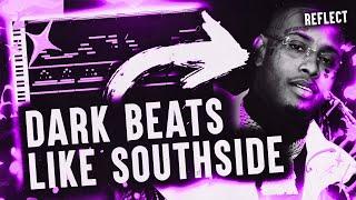 How To Make Dark Beats Like Southside