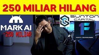 250 Miliar Hilang | #Sunton | #Forte1 | #MARK AI | Margin Call | Scam | #CuanSesat