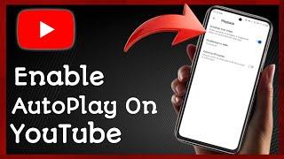 "Unlock Endless Watching! How to Turn On YouTube AutoPlay"