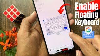 How to Enable Gboard Floating Keyboard on Android