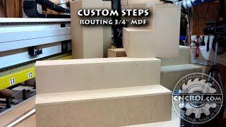 Custom Steps: 3/4" MDF Routing