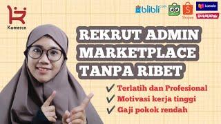 CARA REKRUT ADMIN MARKETPLACE TANPA RIBET | Bisa Optimasi Marketplace di KOMERCE