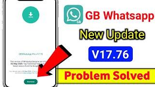 Gb Whatsapp Update Kaise kare v17.76 | gb Whatsapp update problem fixed | gb whatsapp update v17.76