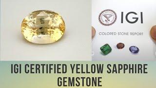 Yellow Sapphire - 5.11 Cts SOLD | Origin: SriLanka/Cylon |Certified by -  IGI Lab | HTPGEMSTONES |