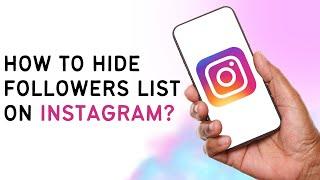 PROOF How To Hide Followers List On Instagram Quick & Easy