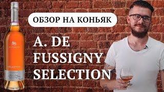 Обзор на коньяк A. de Fussigny Collection Selection