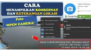 CARA MENAMPILKAN KOORDINAT DAN KETERANGAN LOKASI DI FOTO DENGAN OPEN CAMERA APP