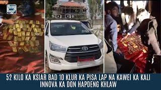 52 KILO KA KSIAR BAD 10 KLUR KA PISA LAP NA KAWEI KA KALI INNOVA KA DON HAPDENG KHLAW