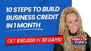 10 Steps to Build Business Credit in 30 Days! Build Business Credit Fast! Get Approved for Credit!