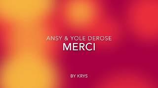 ANSY ET YOLE DEROSE -MERCI (LYRICS )