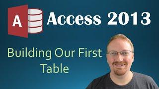 2. Building Our First Table (Programming In Microsoft Access 2013) 