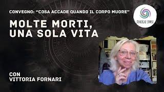 MOLTE MORTI, UNA SOLA VITA CON VITTORIA FORNARI