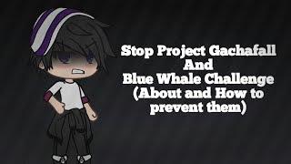 Stop Gachafall and Blue Whale Challenge