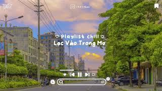 lạc vào trong mơ, lạc vào em,... | Playlist nhạc speed up yêu đời mỗi ngày