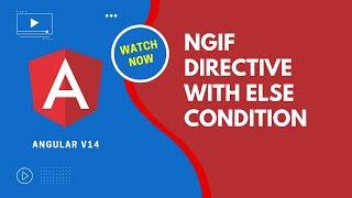 Angular V14 *ngIf Directive complete analysis with else and if then else - Angularv14