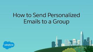 How to Send Personalized Emails to a Group | Lightning Experience | Salesforce