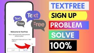 TextFree Sign Up Problem Fix ( 100% Working ) | Textfree Registration Error Problem Solve in 2022