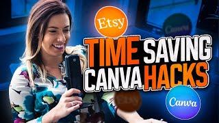 10 Canva TIME SAVING HACKS to get Etsy listings up FASTER