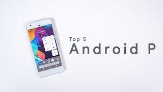 Top 5 Android P Features!