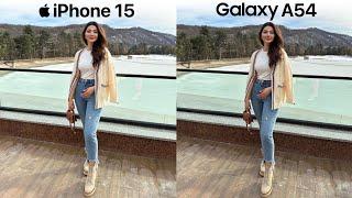 iPhone 15 VS Samsung Galaxy A54 Camera Test Comparison