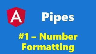 #11.1 - Number Pipe Example - Pipes - Angular Series