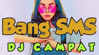 Lagu Acara Terbaru 2022 BANG SMS Remix lagu Viral terbaru||Dj Campat