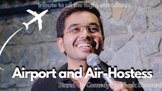 Airport and Airhostess | Stand Up Comedy by Vivek Samtani