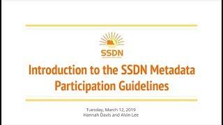 Introduction to the SSDN Metadata Participation Guidelines Webinar March 12, 2019