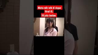 minta wik-wik di Dapur 16 juta tontonan Instagram #viralvideo #youtuber #youtuber