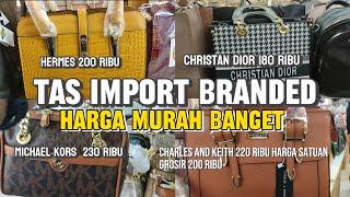 SENEN JAYA‼️ PUSAT GROSIR TAS IMPORT MURAH MERIAH