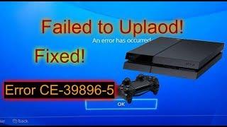 How to fix Upload  Error CE-39896-5.