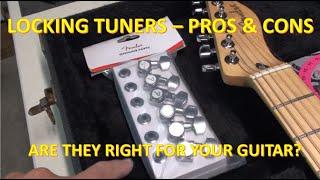Locking Tuners for your Guitar - Do You Need Them?  Let's Discuss the Pros & Cons...