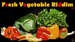 Fresh Vegetable Riddim Mix | Feat...Tony Rebel, Sanchez, Beres, Frankie P & More by DJ Alkazed 
