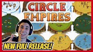 Circle Empires FULL RELEASE! | Let's Play Circle Empires Game | New Circle Empires Gameplay