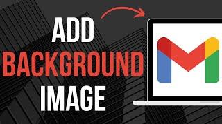 How To Add Gmail Background Image (EASY)