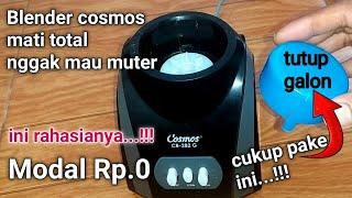 cara memperbaiki blender cosmos mati tidak mau berputar super mudah