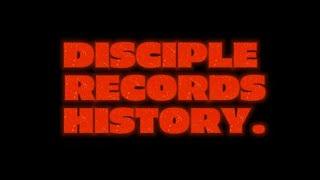 DISCIPLE RECORDS HISTORY